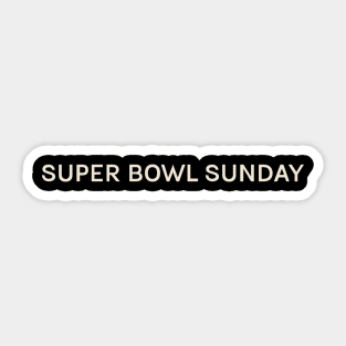 Super Bowl Sunday On This Day Perfect Day Sticker